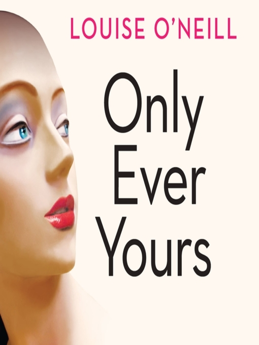 Title details for Only Ever Yours by Louise O'Neill - Available